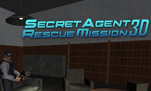 download Secret agent: Rescue mission 3D apk